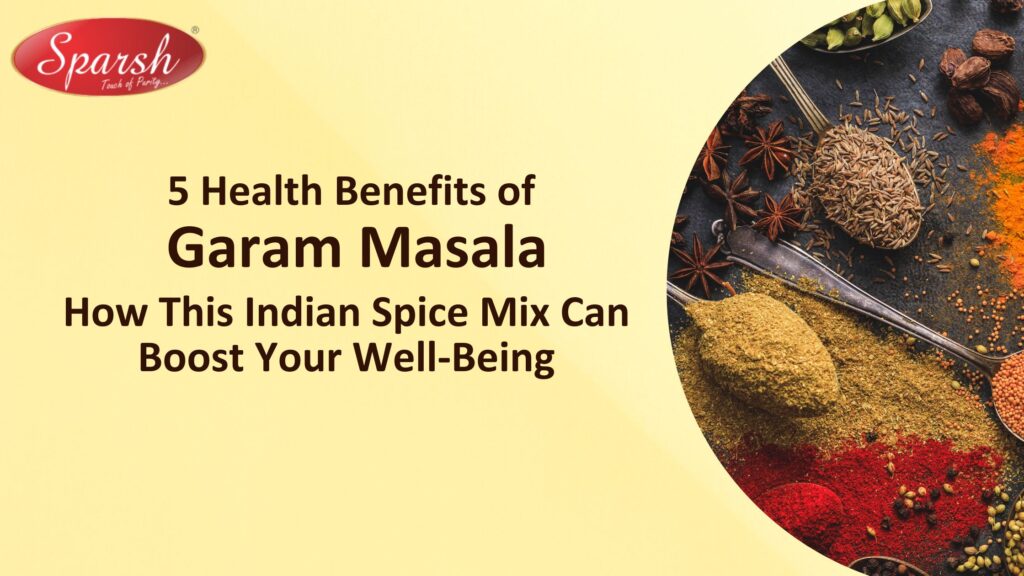 5 Health Benefits of Garam Masala: How This Indian Spice Mix Can Boost Your Well-Being