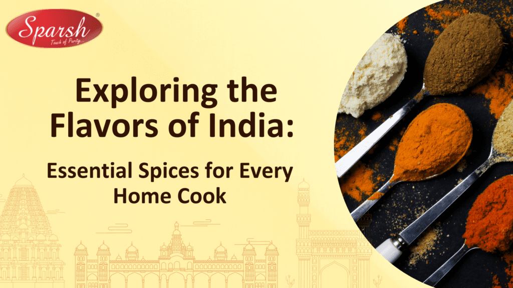 Exploring the Flavors of India: Essential Spices for Every Home Cook